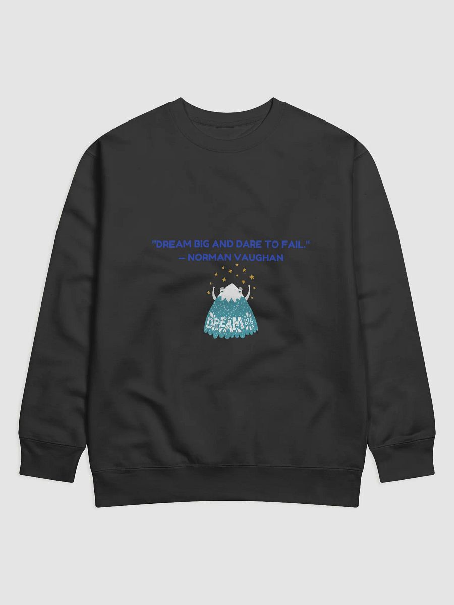 Dream Big and Dare to Fail Premium Sweatshirt product image (1)