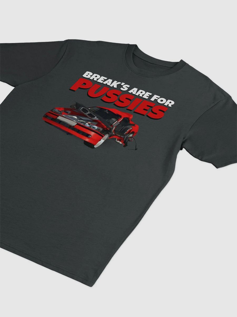BREAK'S ARE FOR PUSSIES - T-Shirt product image (3)