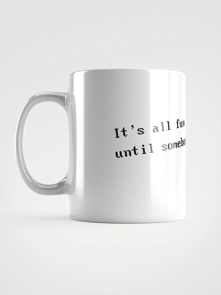It's all fun and games... Mug (Generic) product image (2)