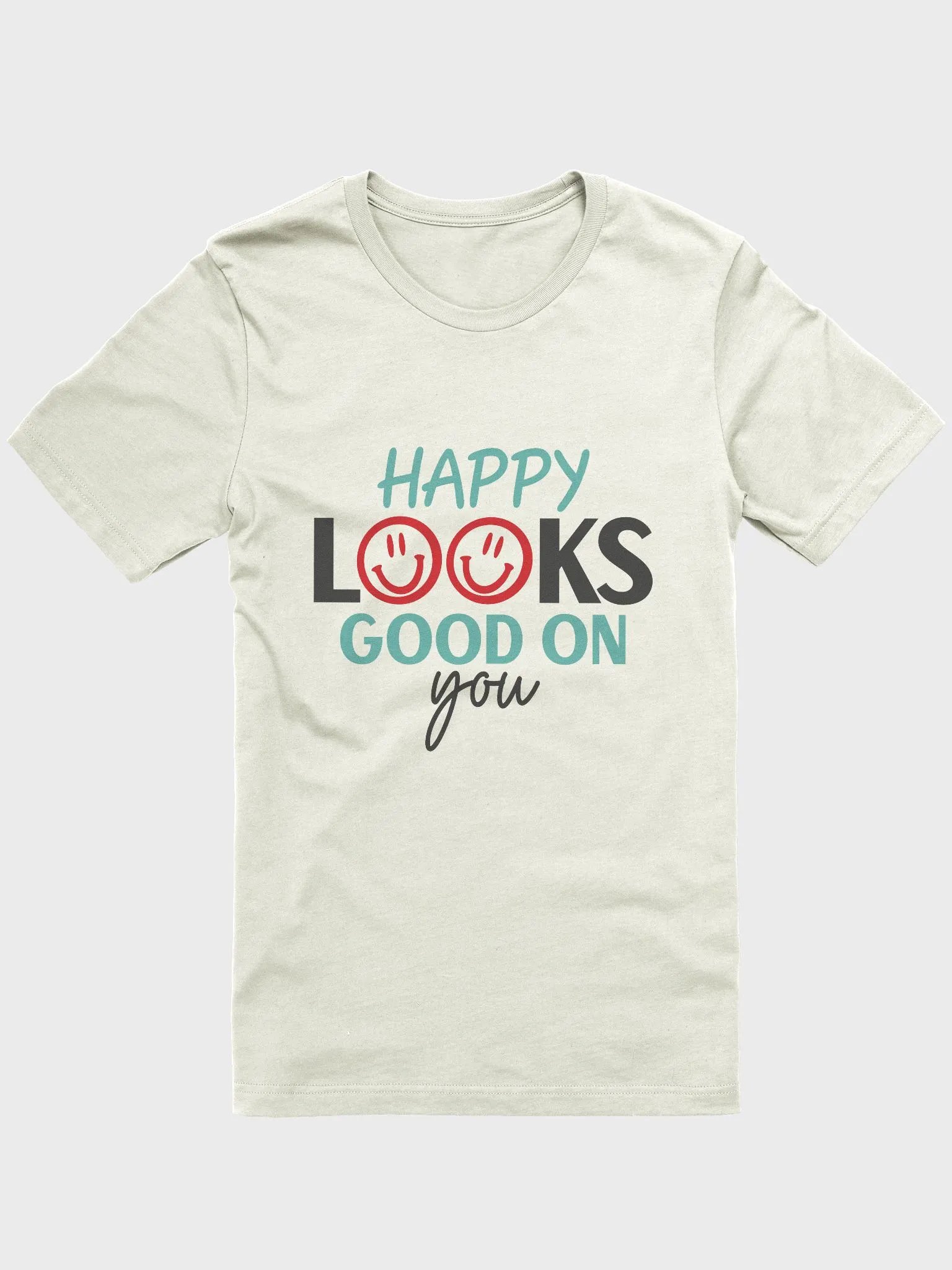 Happy Looks Good on you T-Shirt product image (1)