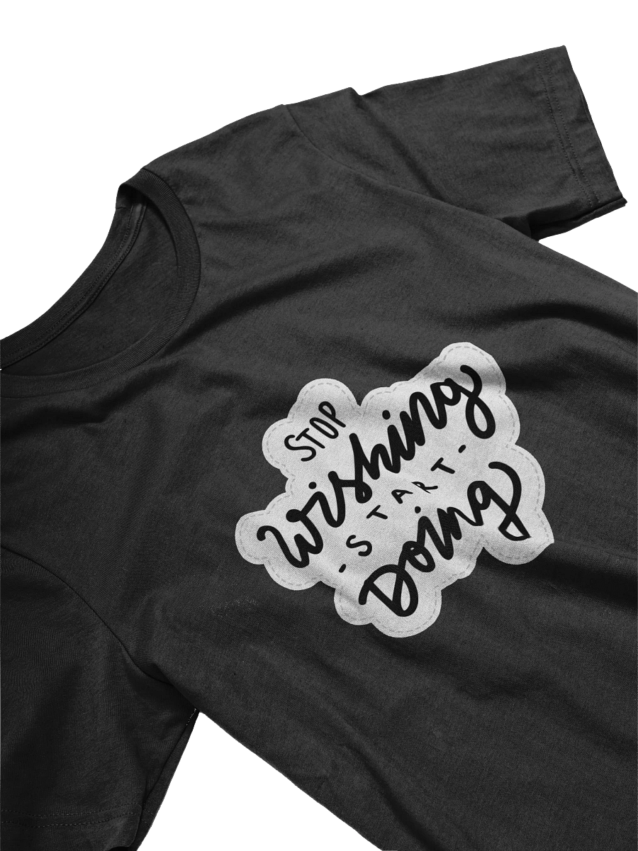 Stop Wishing Start Doing Black Unisex T-Shirt product image (9)