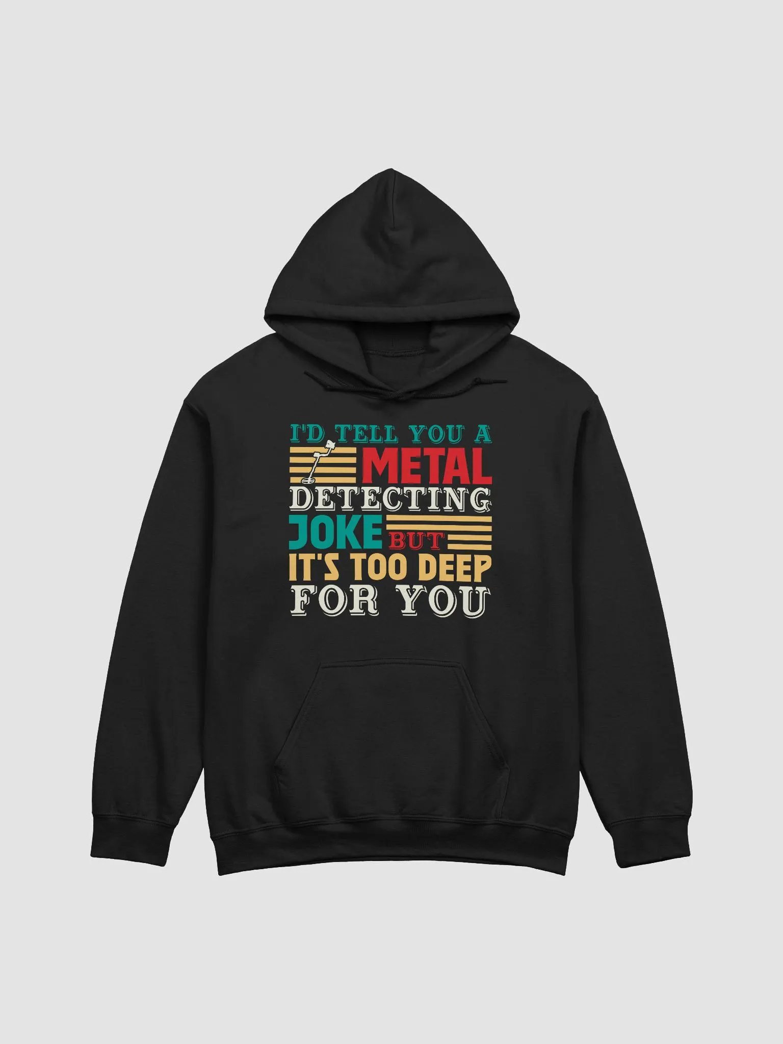 Deep Metal Detecting Joke Unisex Hoodie product image (1)