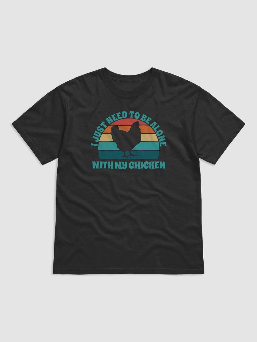 I Just Need To Be Alone with My Chicken product image (2)