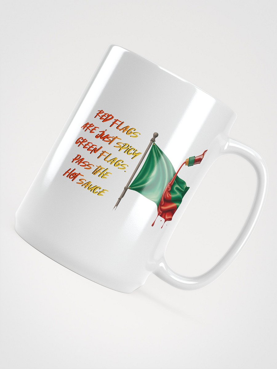Red Flags are just spicy green flags, pass the hot sauce product image (3)