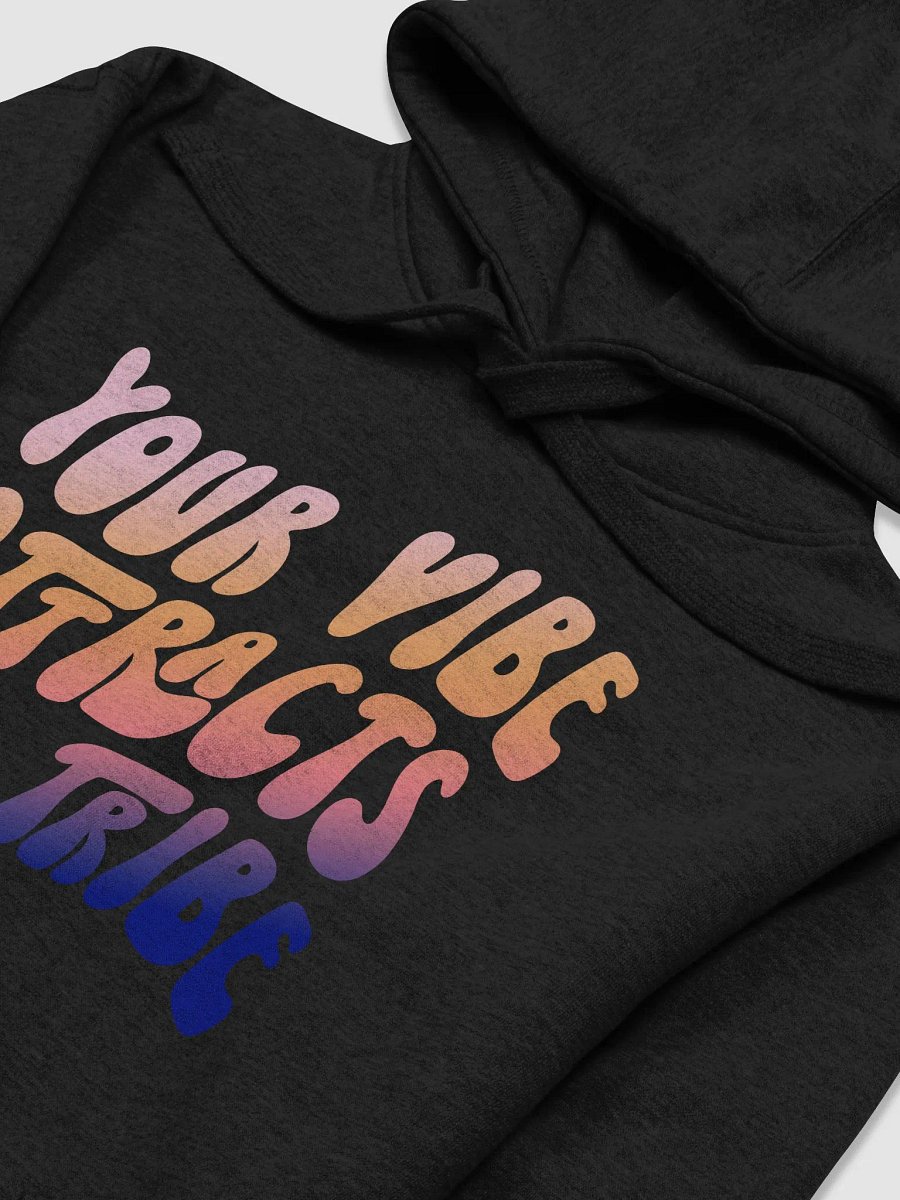 Your Vibe Attracts Your Tribe - Hoodie product image (6)