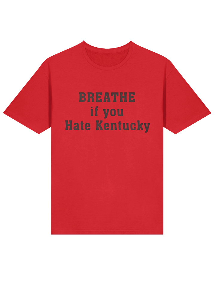 Breathe If You Hate Kentucky Shirt product image (2)