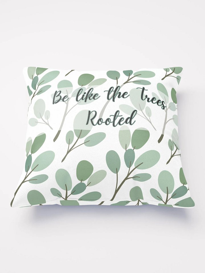 Be Like The Trees Rooted Pillows product image (1)