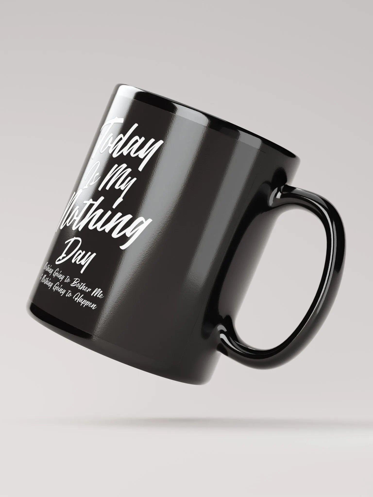 Today Is My Nothing Day Inspirational Black Mug product image (11)