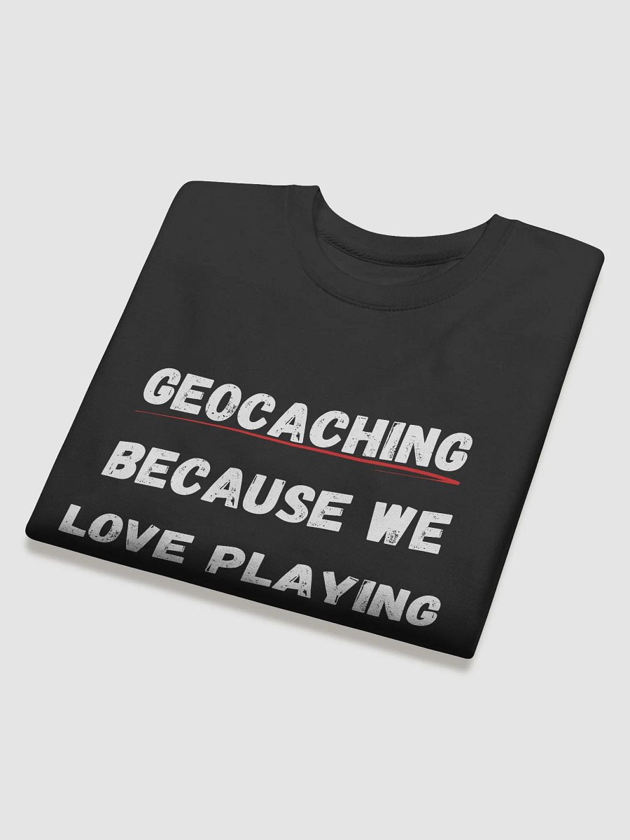 Geocaching: Because We Love Playing Outside - Stylish and Cozy Geocaching Sweatshirt for Outdoor Enthusiasts product image (4)