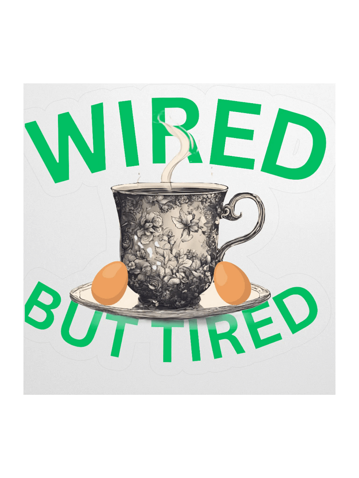 Wired But Tired Kiss Cut Sticker product image (2)