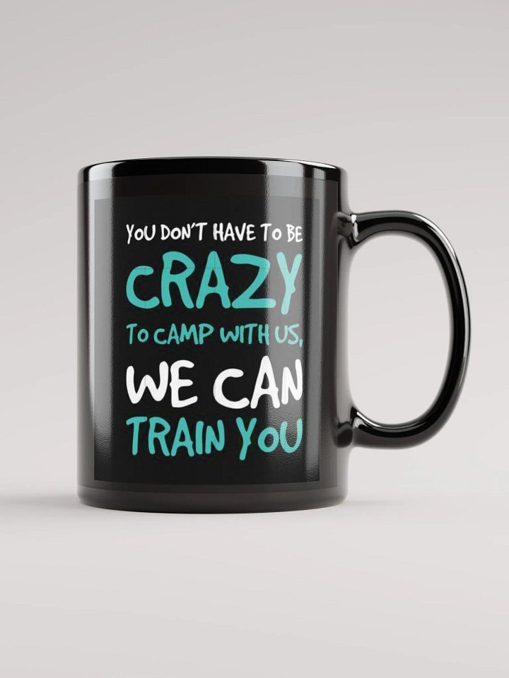 Coffee Mug Black Crazy To Camp With Us product image (1)