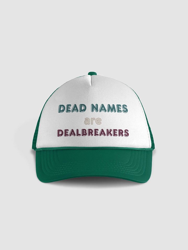 Trucker Hat: Deadnames Are Dealbreakers product image (1)
