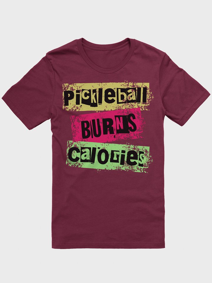 Pickleball Burns Calories Vibrant Tee product image (1)