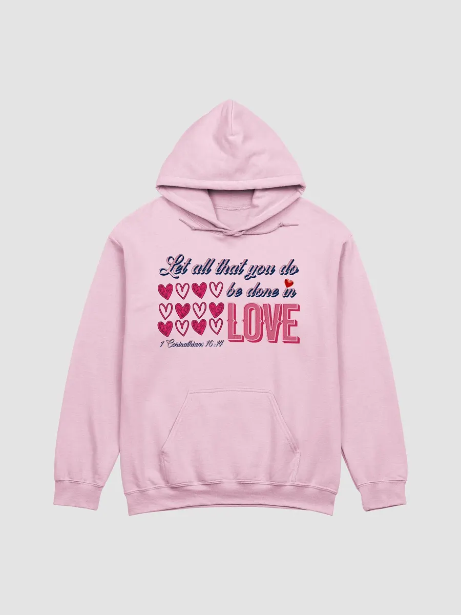 Let All That You Do Be Done In Love All Hoodie product image (7)