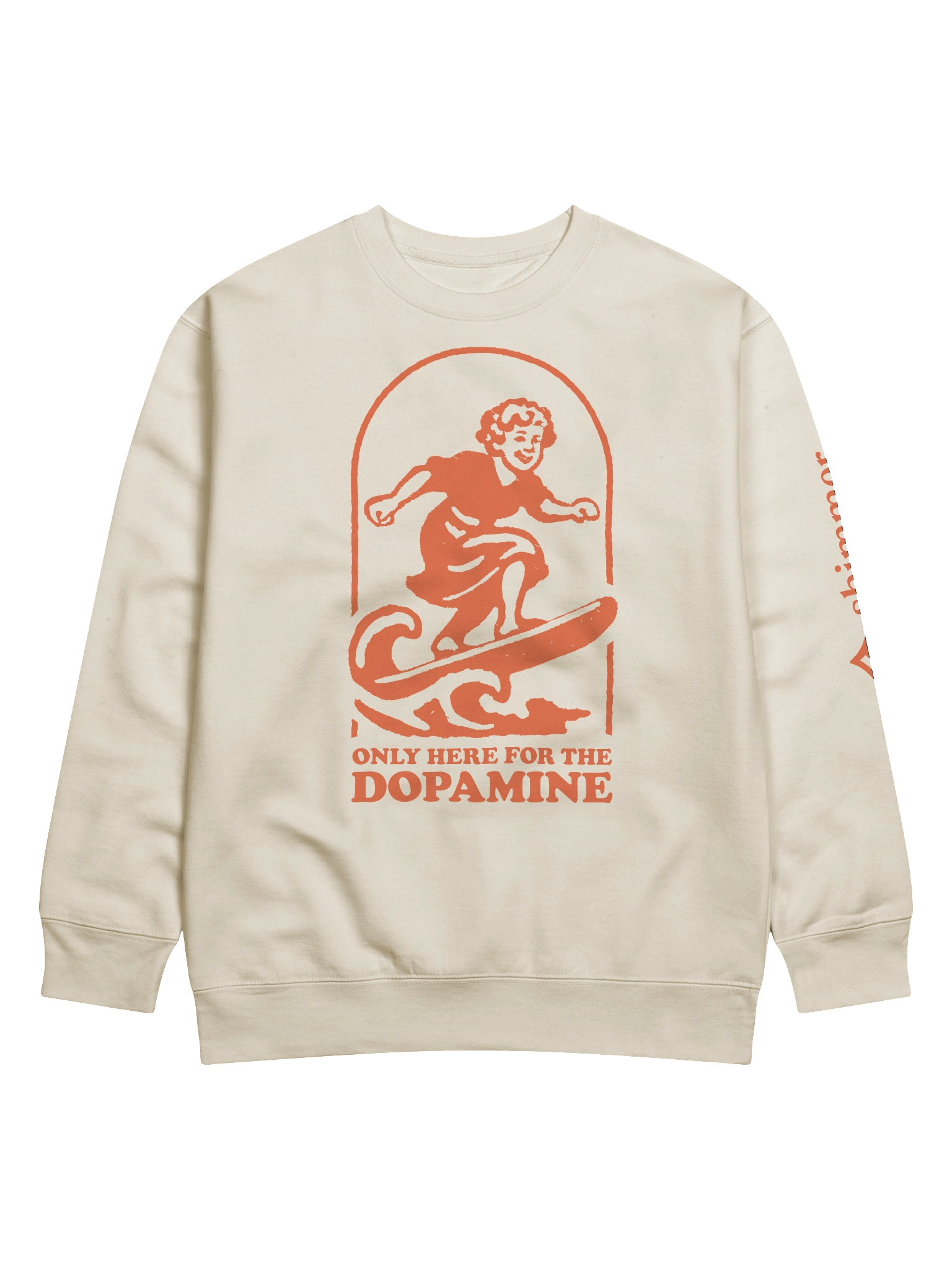 Only here for the dopamine - Sweatshirt product image (1)