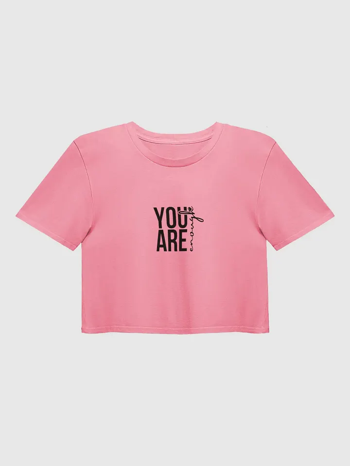 You Are Enough: Gen 2 Crop Top product image (2)