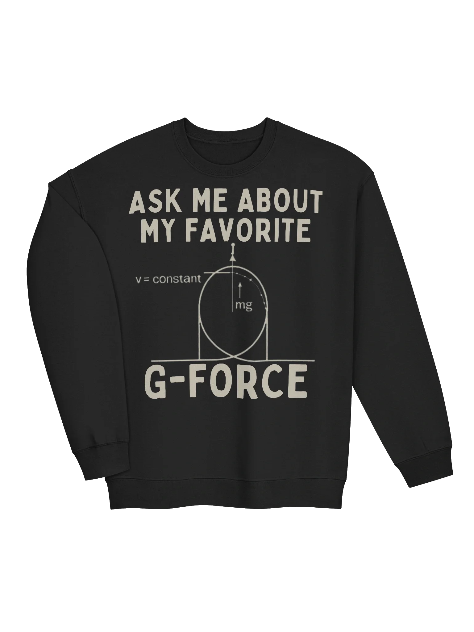 Ask Me About My Favorite G-Force – Physics & Roller Coaster Sweatshirt product image (2)