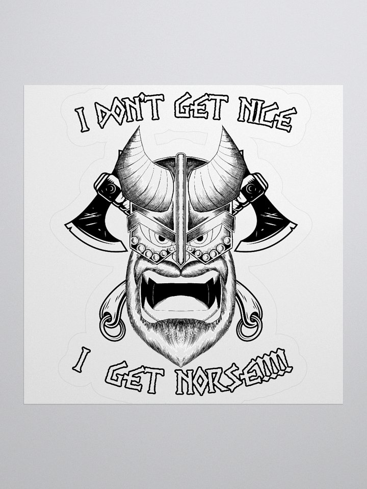 I don't get nice, I get Norse!!! sticker product image (4)