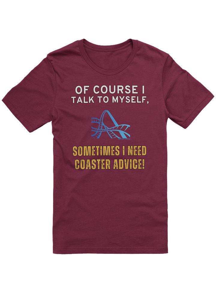 Of Course I Talk To Myself - Coaster Advice Tee product image (5)