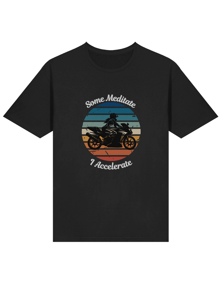 Some Meditate, I Accelerate Female T-Shirt product image (2)