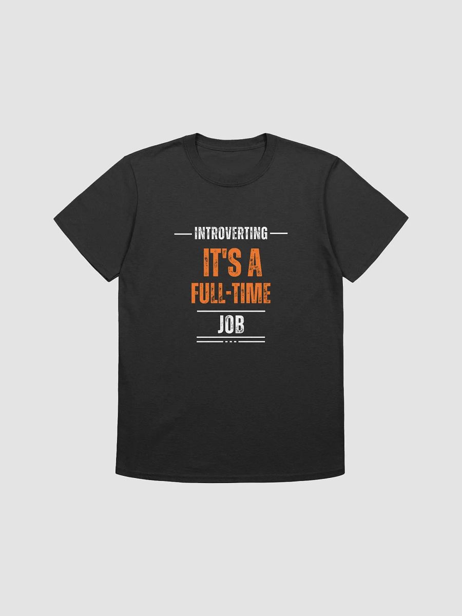 Full-Time Job Unisex T-Shirt product image (1)