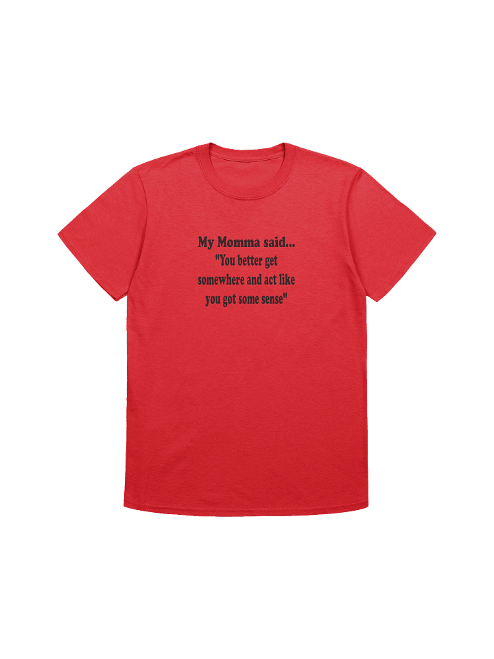You Better Get Somewhere and Act Like You Got Some Sense shirt product image (7)
