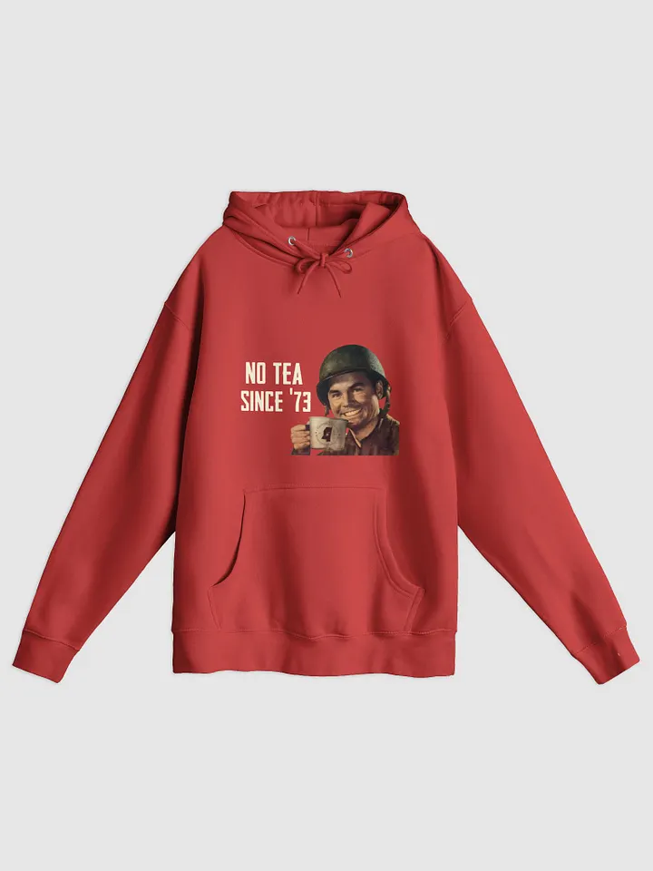 No Tea Since '73 Hoodie product image (1)