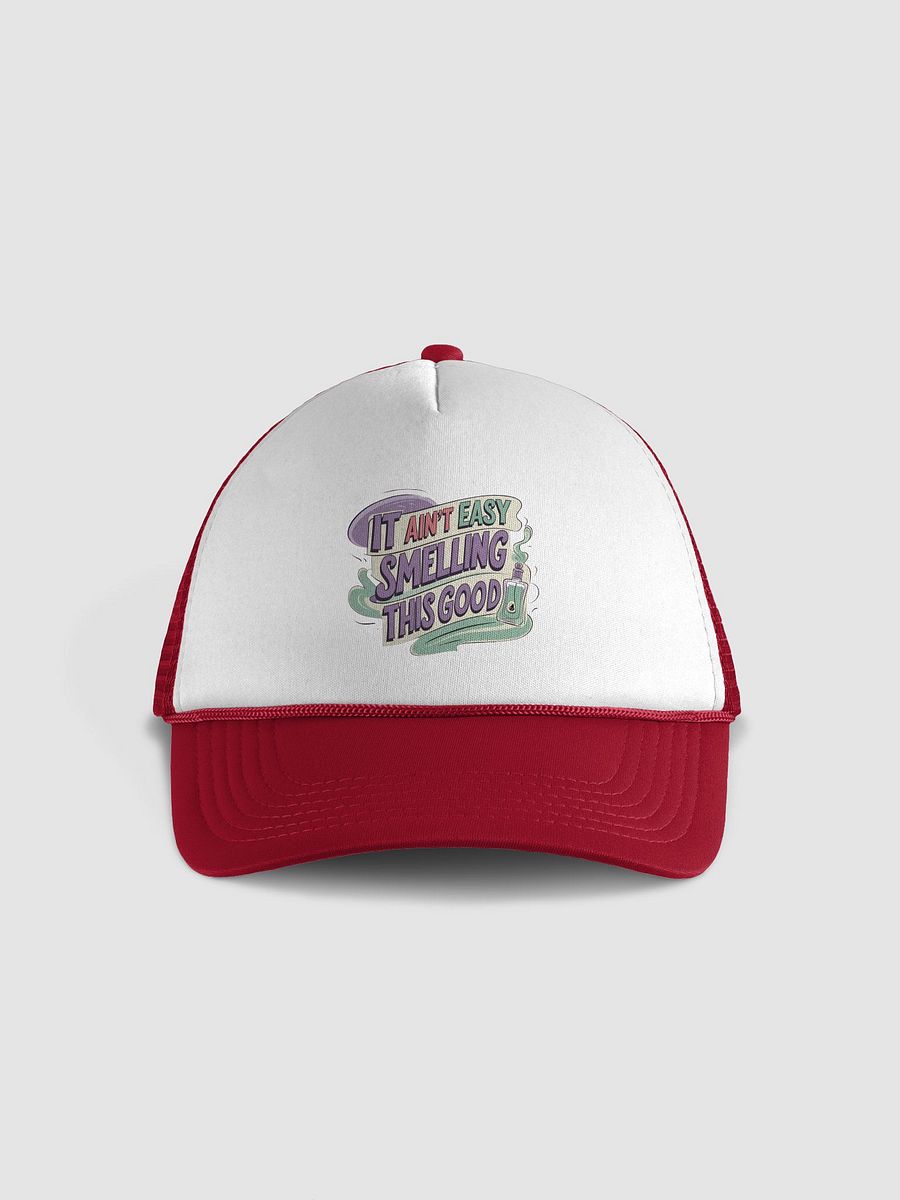It Ain't Easy Smelling This Good Foam Trucker Hat product image (1)