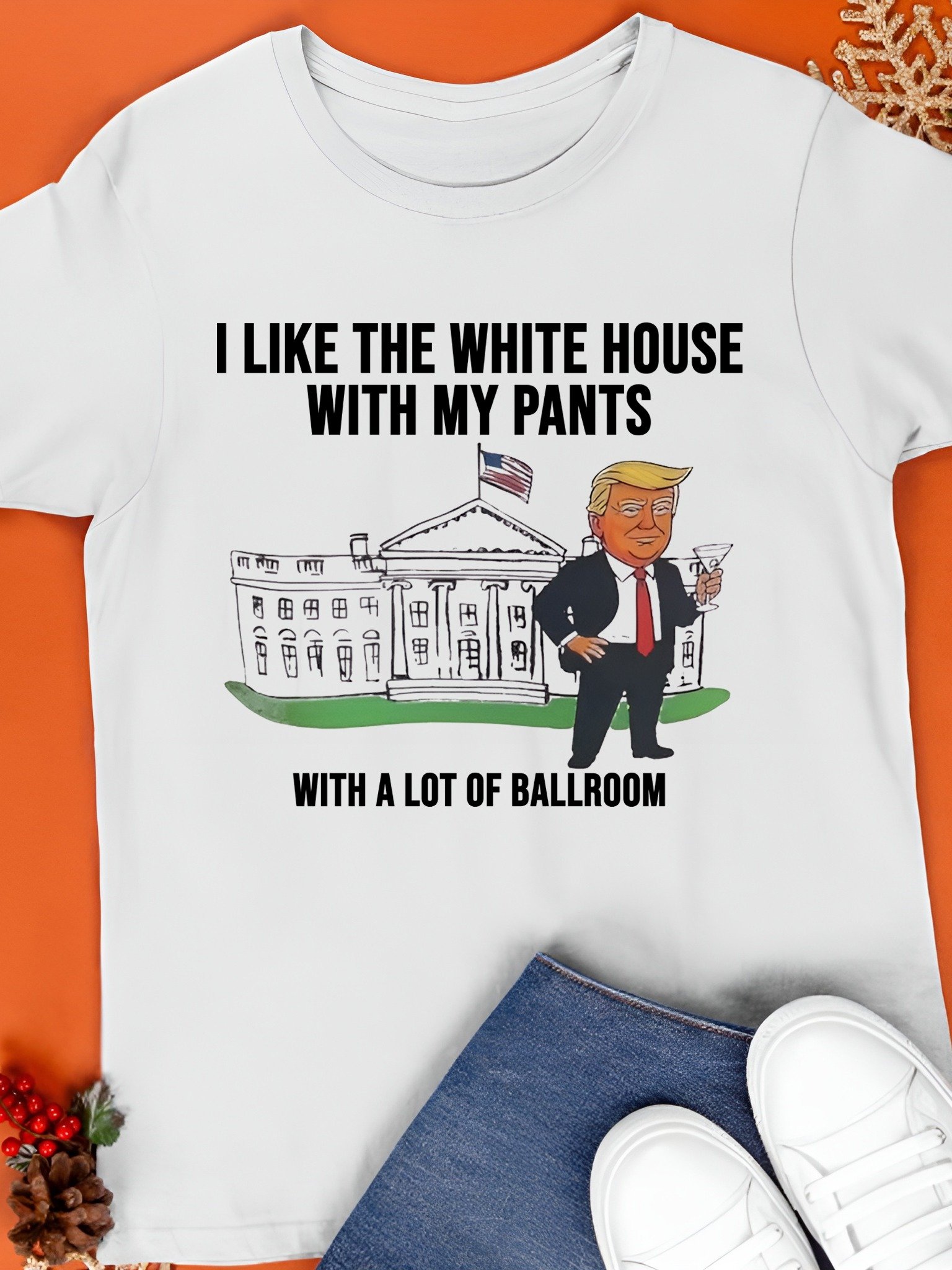 I Like The White House With My Pants Shirt product image (1)