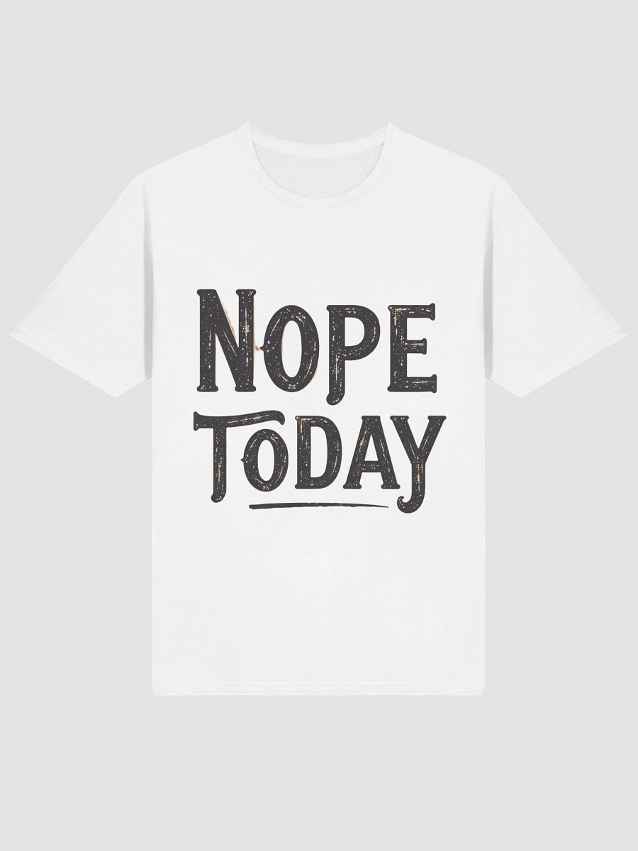 Distressed Nope Today T-Shirt product image (3)