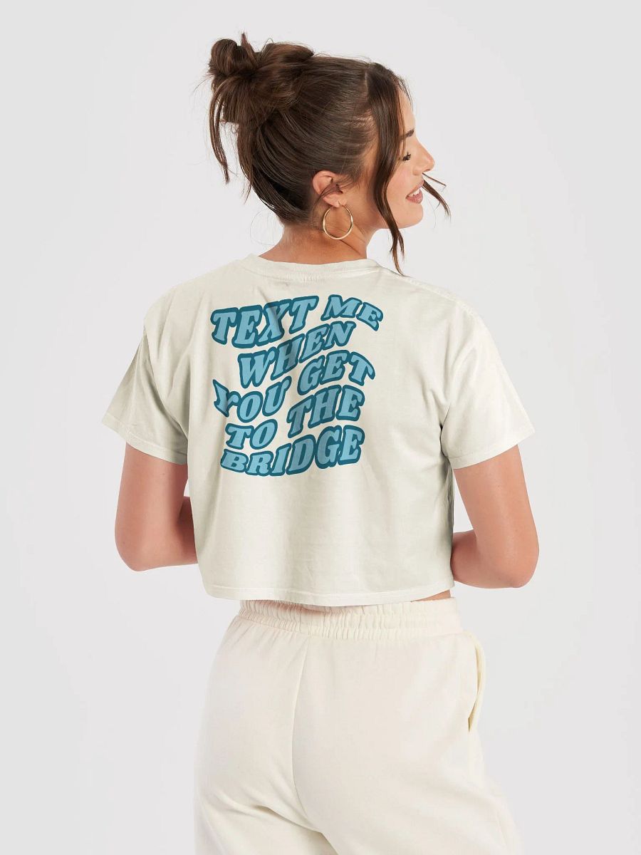 Text Me When You Get to the Bridge - Crop Top product image (31)