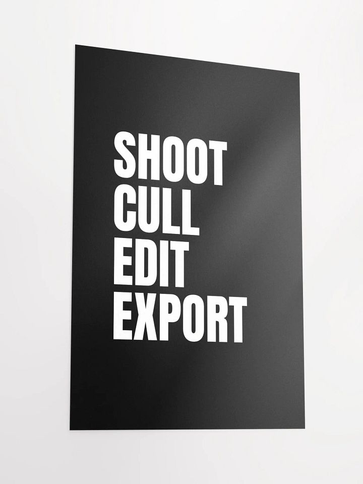 Shoot. Cull. Edit. Export. Poster product image (2)