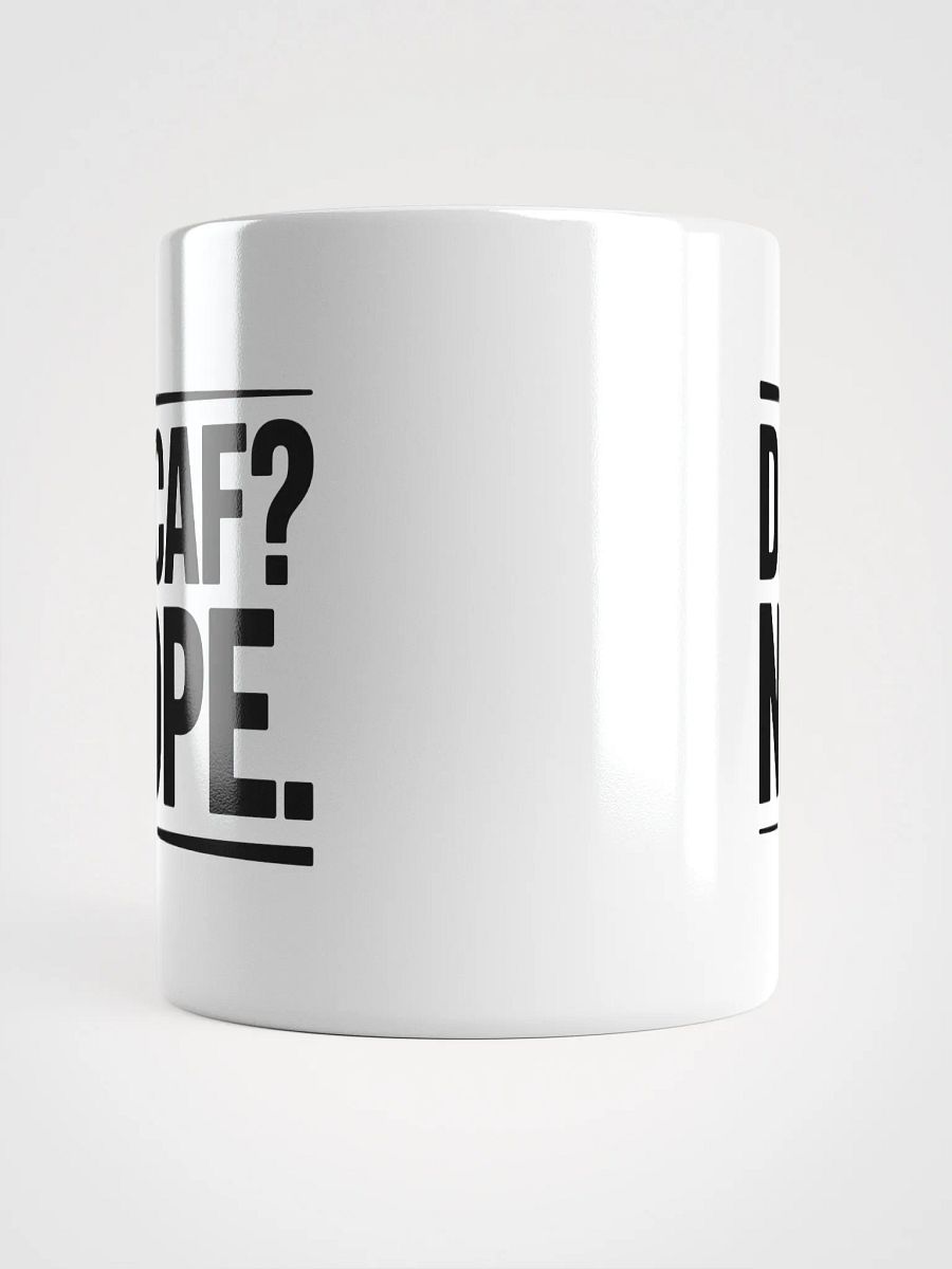 Decaf? Nope Coffee Mug - For Caffeine Lovers product image (5)