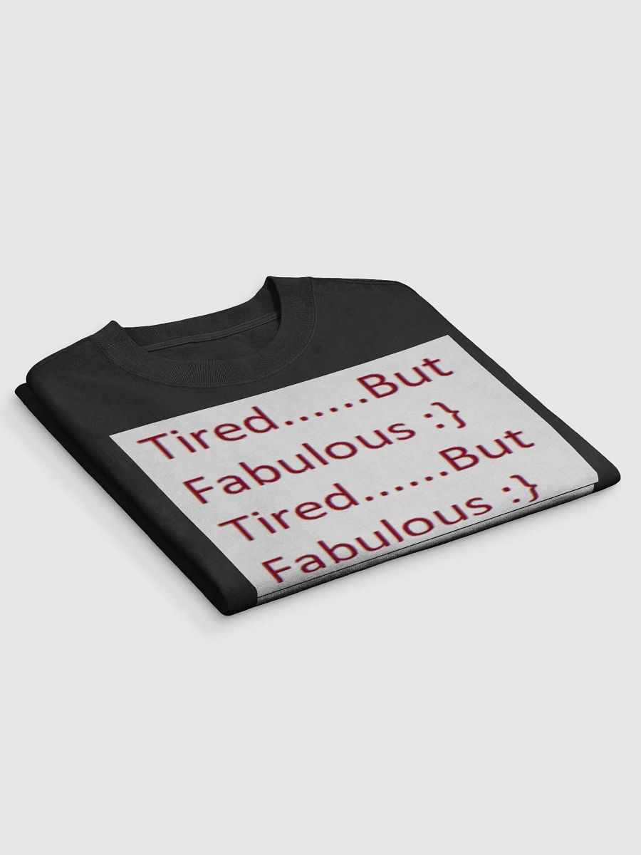 Tired.......But Fabulous Shirt :} product image (3)