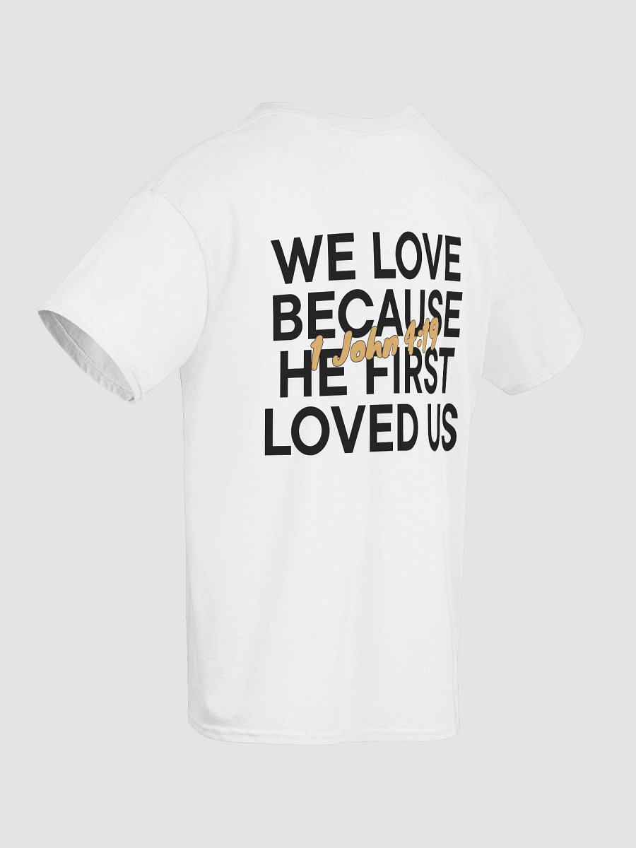 1 John 4:19 – He First Loved Us Unisex T-Shirt product image (46)