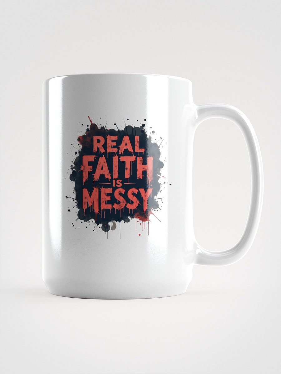 Real Faith Is Messy | Gritty Christian Coffee Mug product image (1)