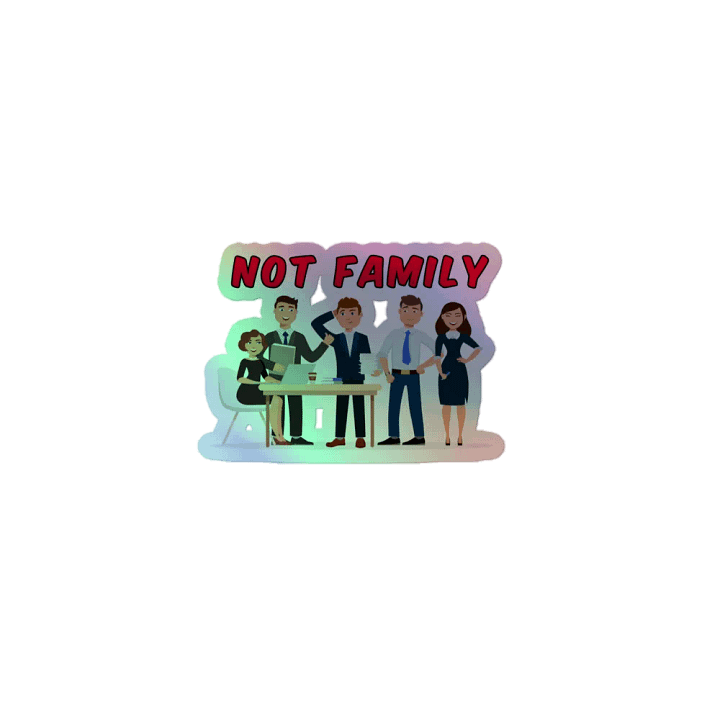 Not Family Holographic Sticker product image (1)