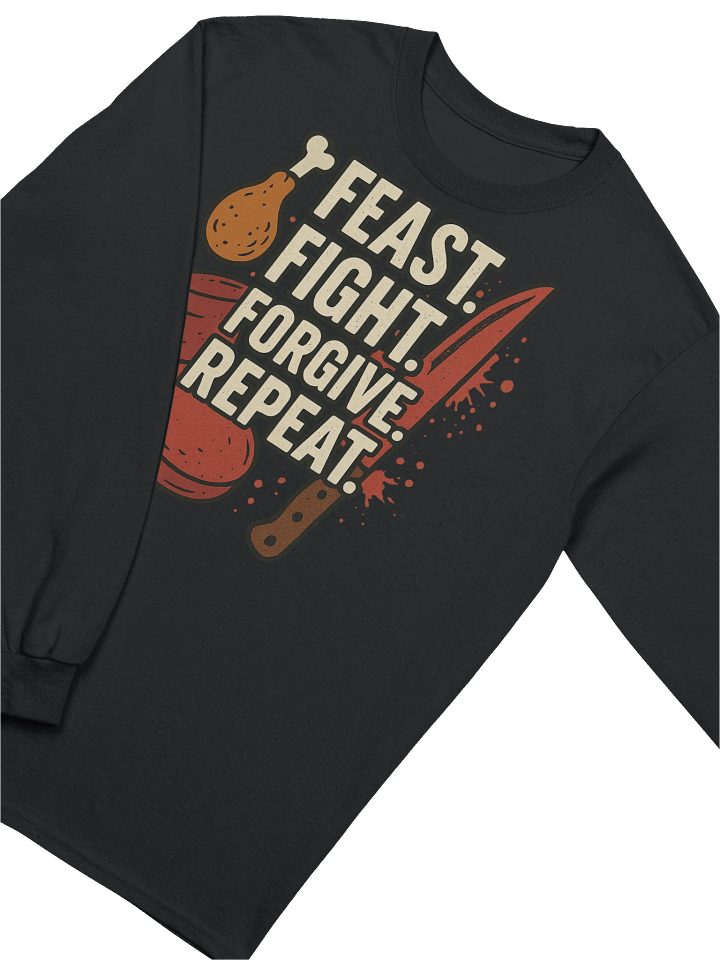 Feast. Fight. Forgive. Repeat. Long Sleeve Tee product image (2)