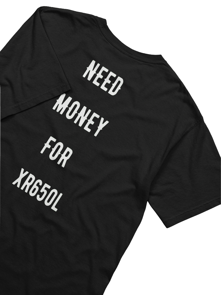need money for xr650l | tee product image (2)