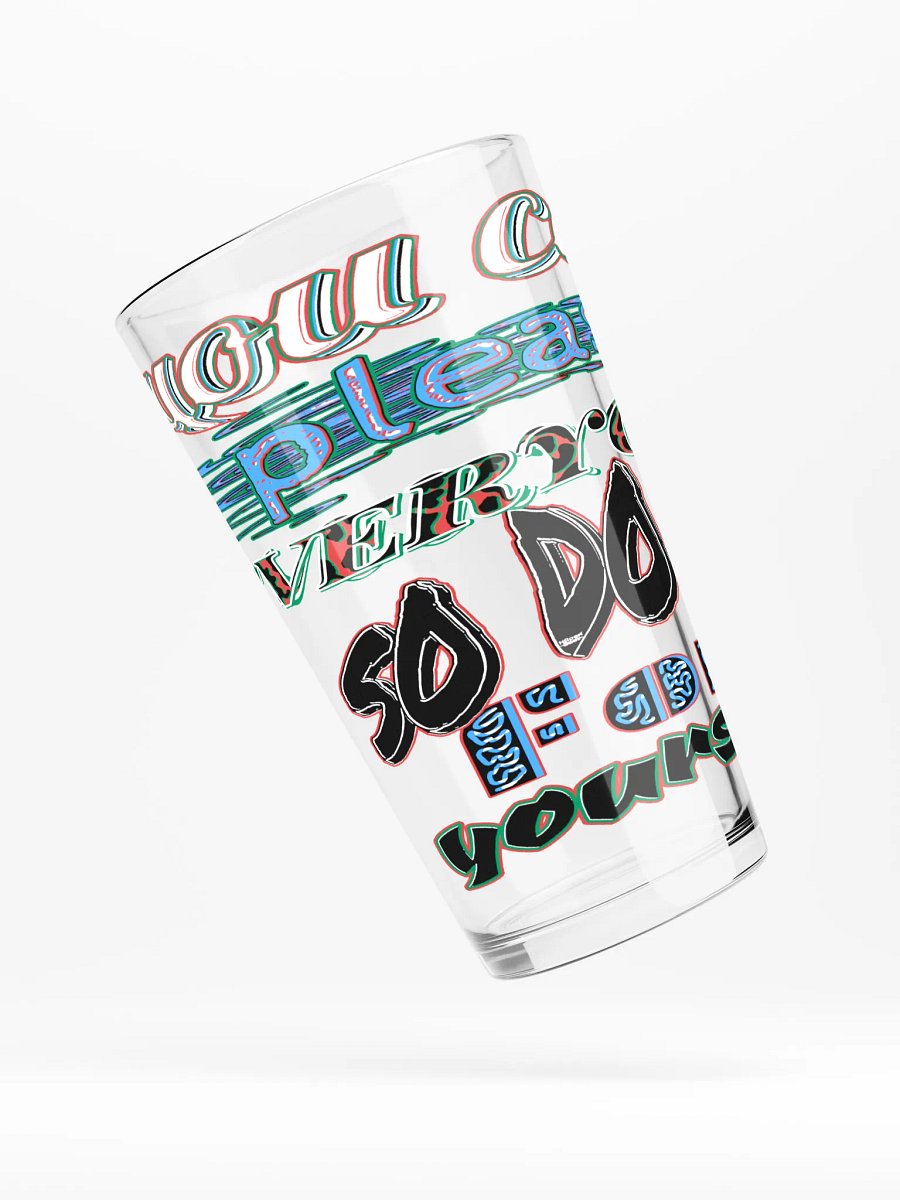 You Cant Please Everyone, So Do It For Yourself - Shaker Pint Glass product image (4)