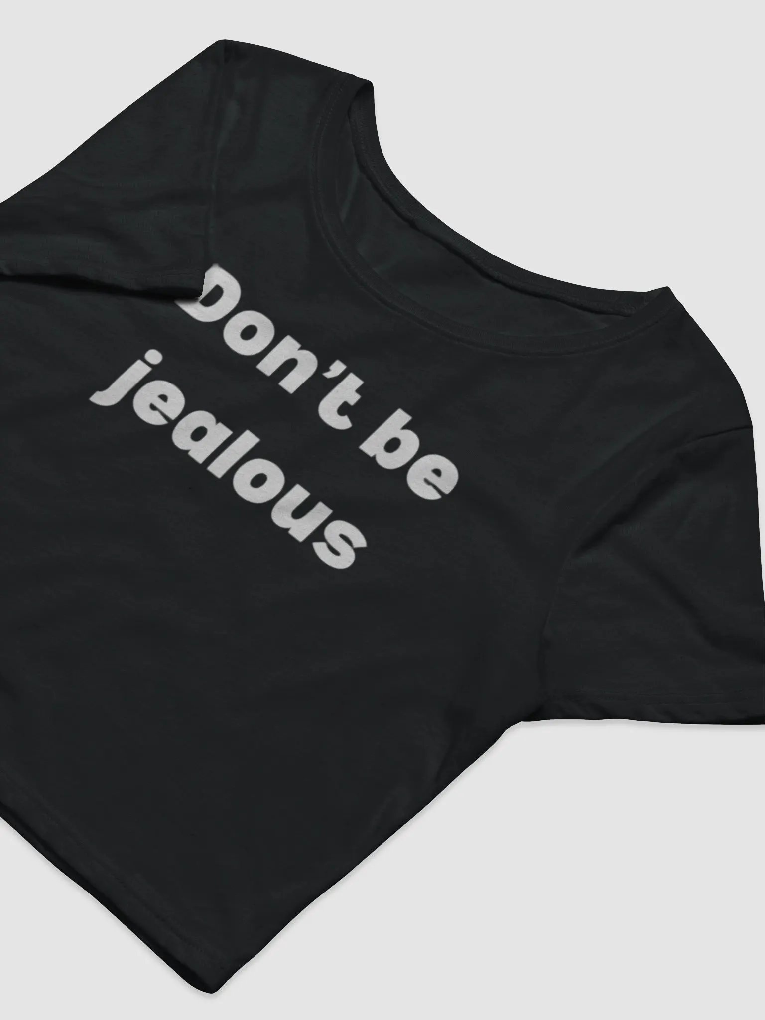 Don't be jealous baby tee product image (5)
