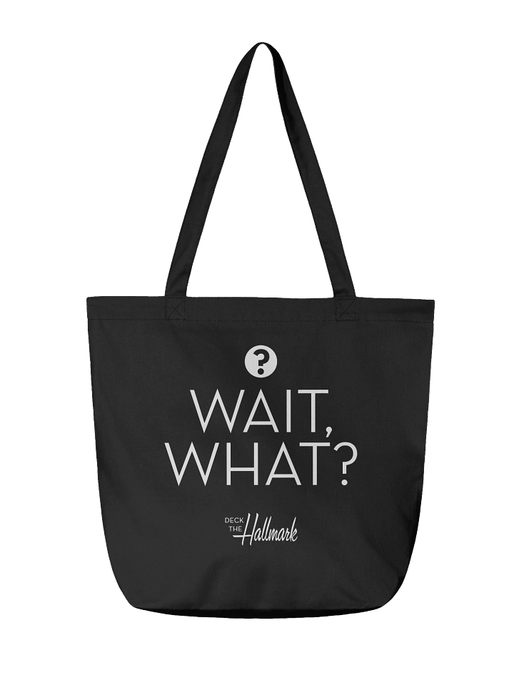 CLASSIC: Wait, What? - Tote product image (2)