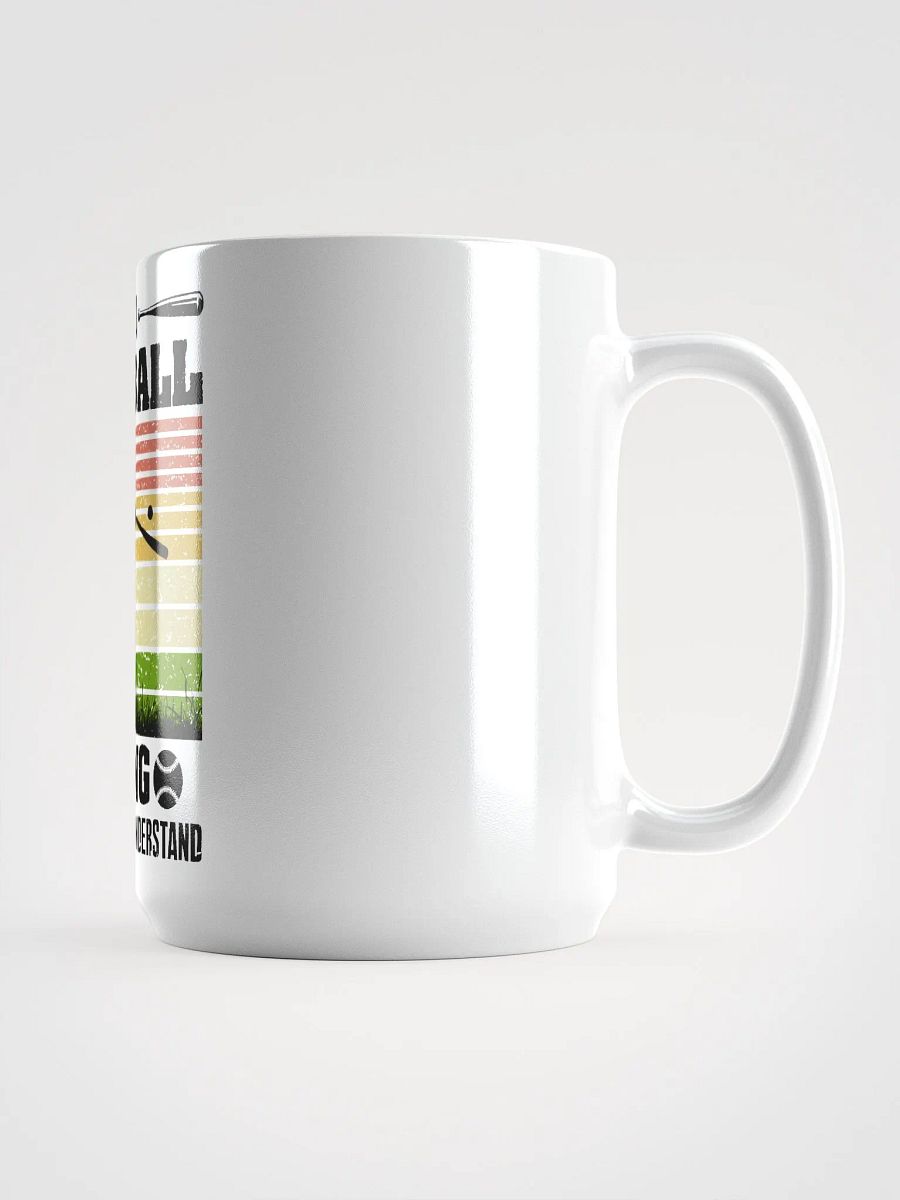 It's a Baseball thing you wouldn't understand product image (1)