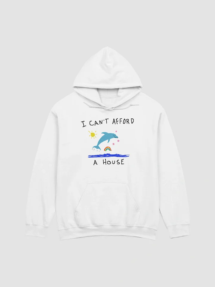 I cant afford a house Hoodie product image (1)