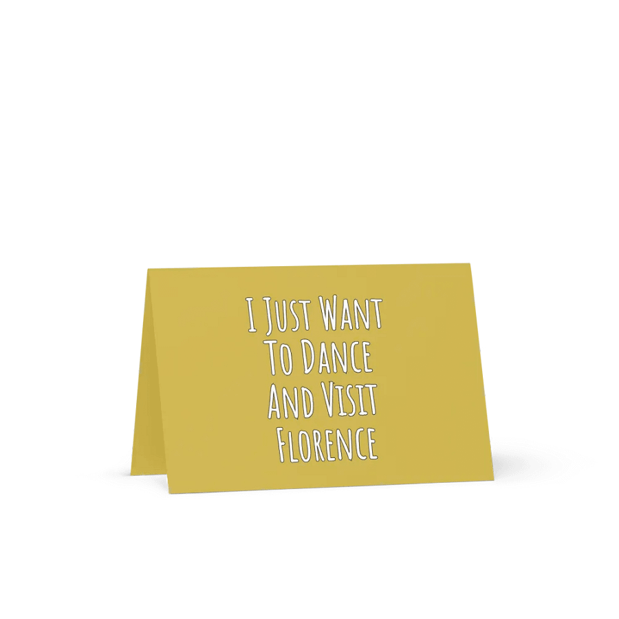 Florence Greeting card, I just want to dance and visit Florence product image (8)
