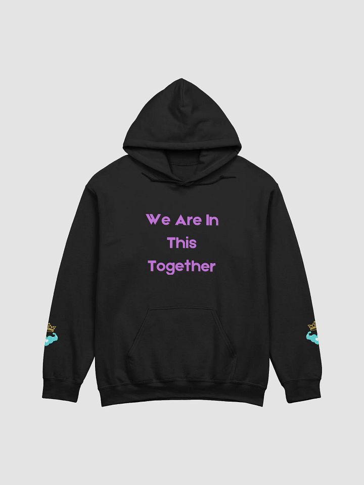 WE ARE IN THIS TOGETHER HOODIE product image (1)