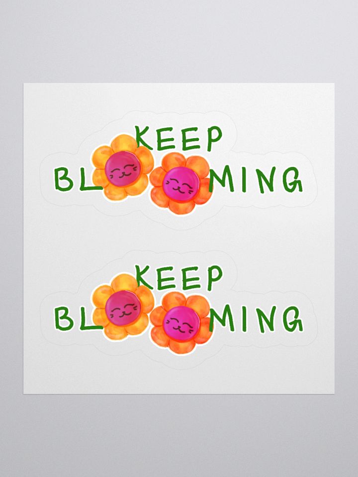 KEEP BLOOMING Sticker #1 product image (2)