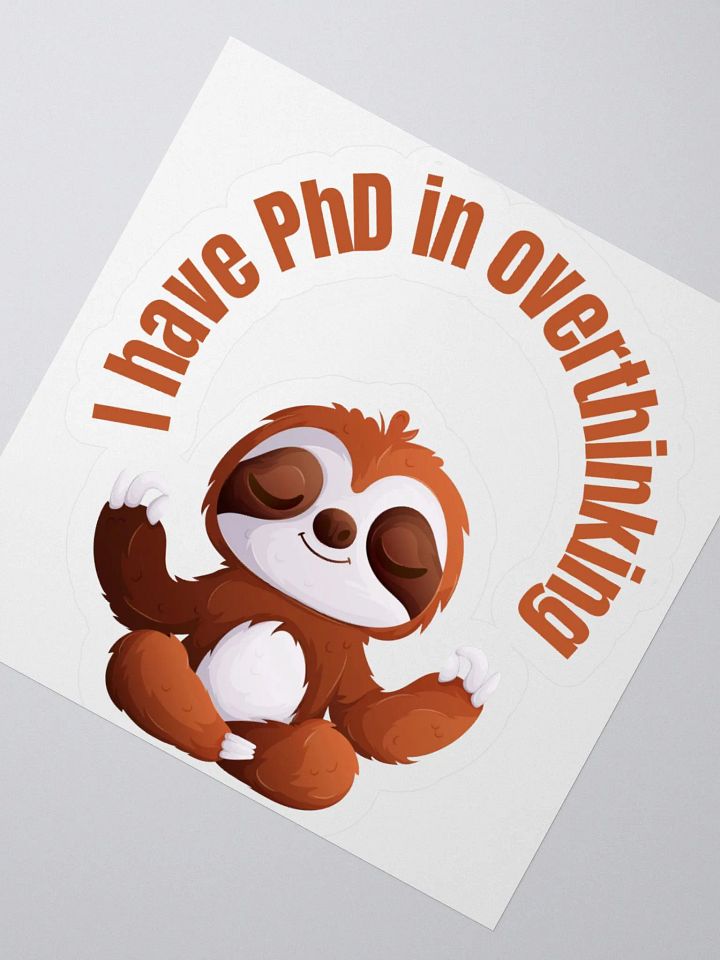 PhD in Overthinking Sloth Stickers product image (5)