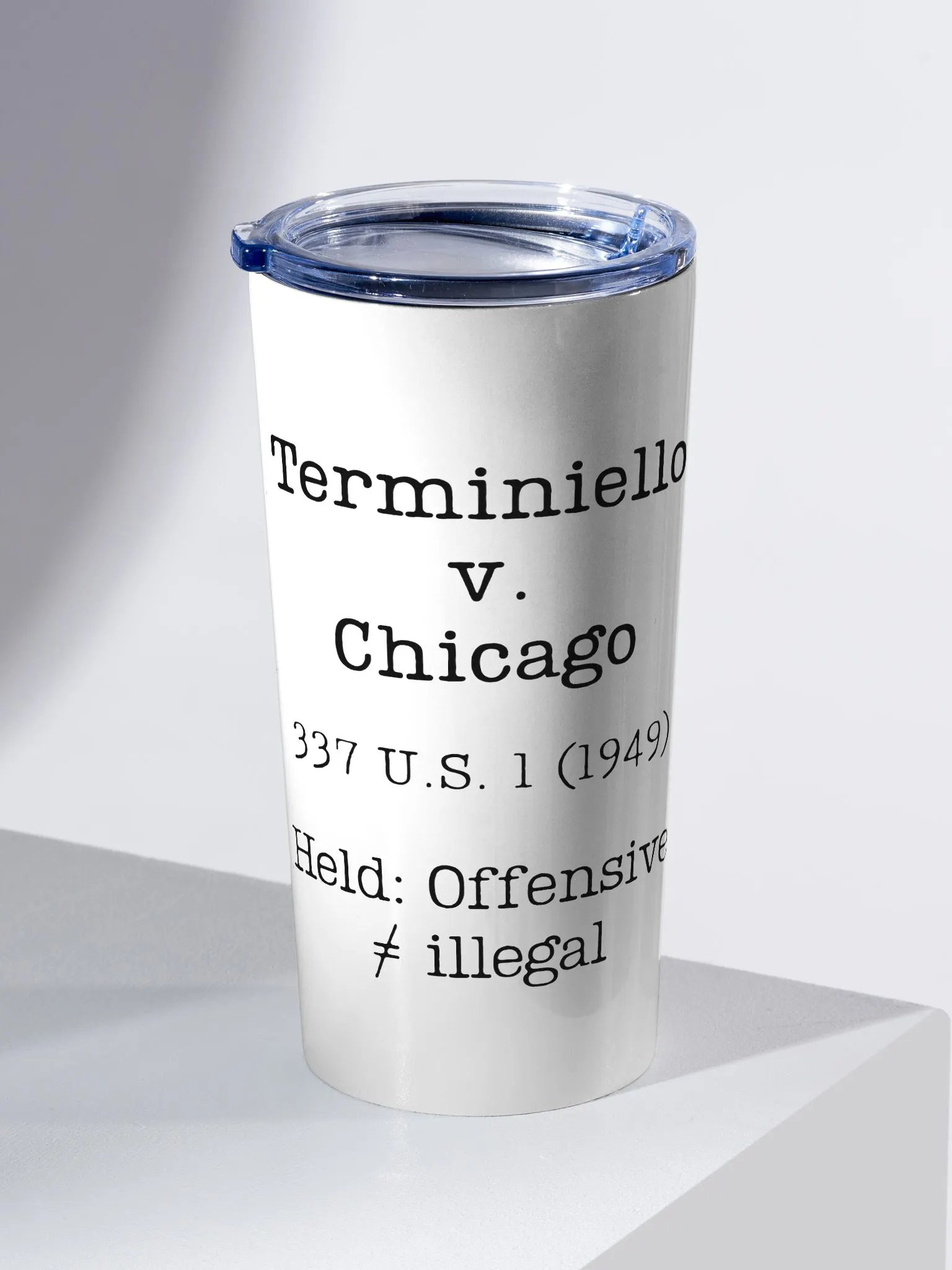 Terminiello v. Chicago "Offensive does not equal Illegal" Steel 20oz Tumbler product image (2)