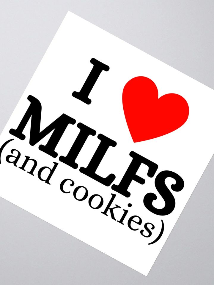 I LOVE MILFS (and cookies) Stickers product image (2)